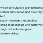 Mastering the Art of Consultative Selling